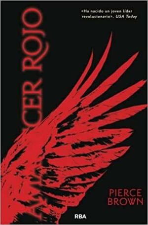 Amanecer rojo 1 by Pierce Brown