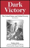Dark Victory: The United States and Global Poverty by Walden Bello, Bill Rau, Shea Cunningham
