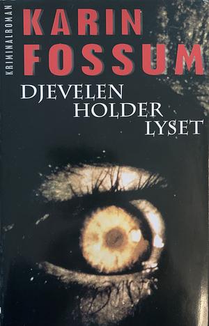 Djevelen Holder Lyset by Karin Fossum