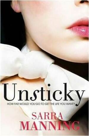 Unsticky by Sarra Manning