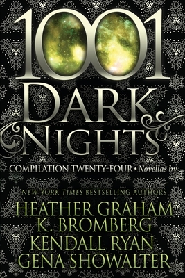 1001 Dark Nights: Compilation Twenty-Four by Gena Showalter, K. Bromberg, Kendall Ryan