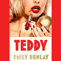 Teddy by Emily Dunlay