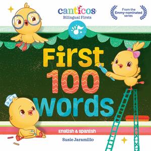 First 100 Words: Bilingual by Susie Jaramillo