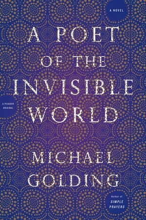 A Poet of the Invisible World by Michael Golding