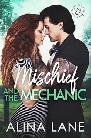 Mischief and the Mechanic by Alina Lane