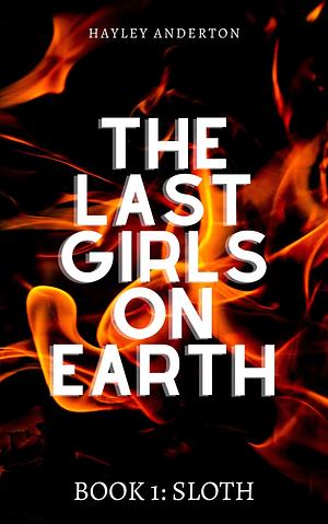 The Last Girls On Earth: Sloth by Hayley Anderton