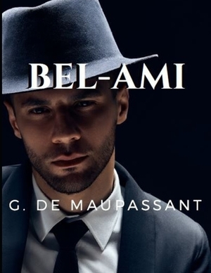 Bel-Ami: (illustré) by Guy de Maupassant