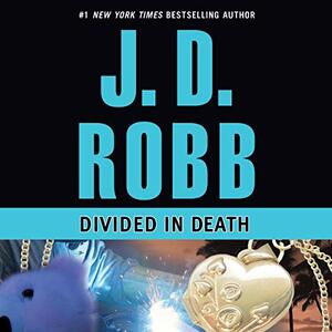 Divided in Death by J.D. Robb, Nora Roberts