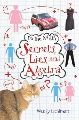 Secrets, Lies, and Algebra by Wendy Lichtman