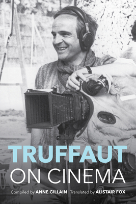 Truffaut on Cinema by Anne Gillain