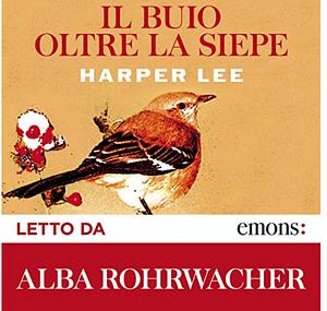 Il buio oltre la siepe  by Harper Lee