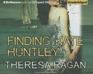 Finding Kate Huntley by Theresa Ragan