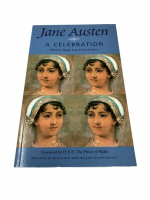 Jane Austen: A Celebration by Maggie Lane, Chawton House Library, David Selwyn, The Jane Austen Society