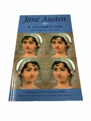 Jane Austen: A Celebration by The Jane Austen Society, Maggie Lane, Chawton House Library, David Selwyn