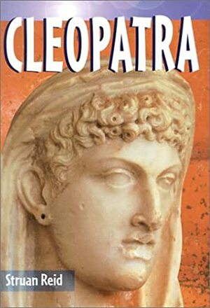 Cleopatra (Historical Biographies) by Struan Reid