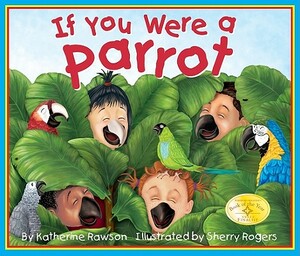 If You Were a Parrot by Katherine Rawson