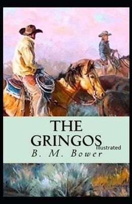 The Gringos Illustrated by B. M. Bower