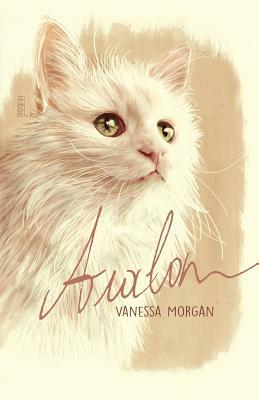 Avalon: a Heartwarming True Cat Story by Vanessa Morgan