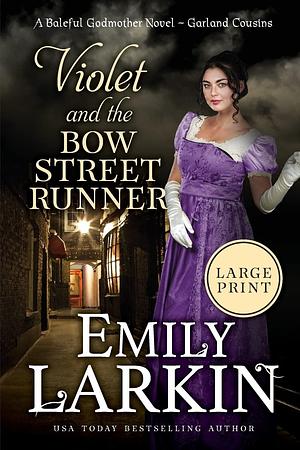 Violet and the Bow Street Runner: A Baleful Godmother Novel by Emily Larkin, Emily Larkin