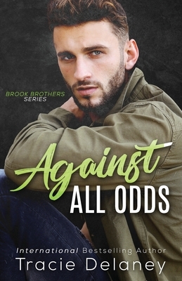 Against All Odds: A Brook Brothers Novel by Tracie Delaney