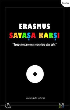 Savaşa Karşı by Desiderius Erasmus