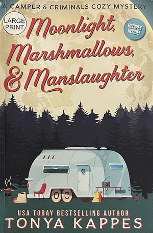 Moonlight, Marshmallows, and Manslaughter by Tonya Kappes