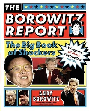 The Borowitz Report: The Big Book of Shockers by Andy Borowitz