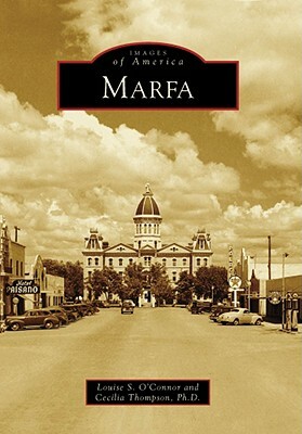 Marfa by Louise S. O'Connor, Cecilia Thompson Ph. D.