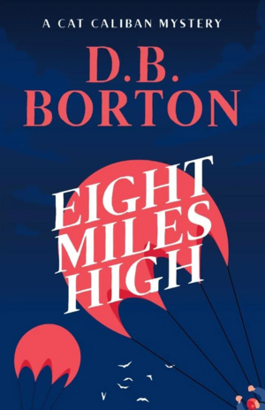 Eight Miles High by D.B. Borton