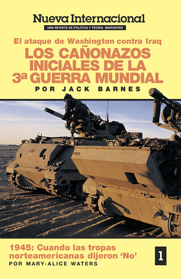 Los Cañonazos Iniciales de la Tercera Guerra Mundial: El Ataque de Washington Contra Iraq by Jack Barnes