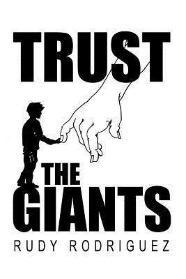 Trust the Giants by Rudy Rodriguez
