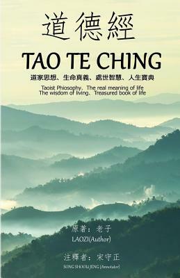 Tao Te Ching (Annotated): Taoist Philosophy the Real Meaning of Life the Wisdom of Living Treasured Book of Life by Laozi