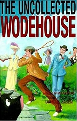 The Uncollected Wodehouse by P.G. Wodehouse, Malcolm Muggeridge, David A. Jasen