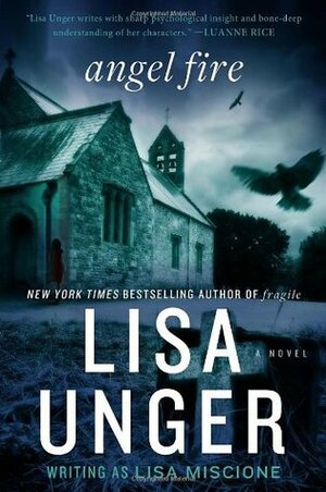 Angel Fire by Lisa Miscione, Lisa Unger
