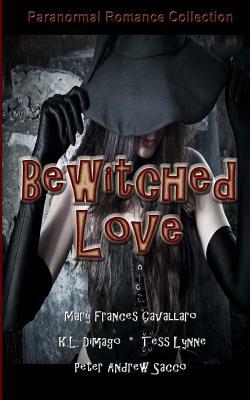 Bewitched Love by Peter Andrew Sacco, Tess Lynne, K. L. Dimago