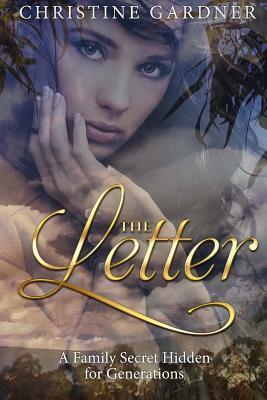 The Letter: A Family Secret Hidden for Generations by Christine Gardner