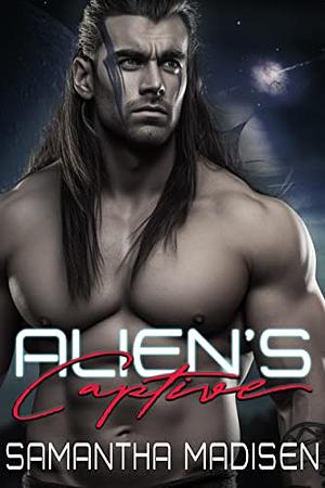 Alien's Captive by Samantha Madisen