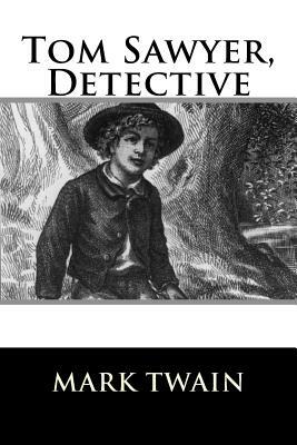 Tom Sawyer, Detective by Mark Twain