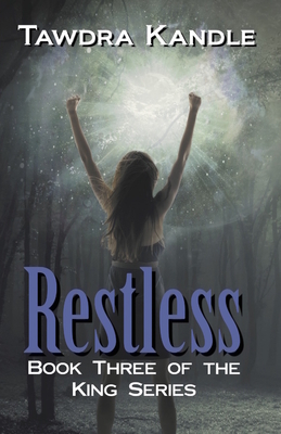 Restless: The King Quartet, Book 3 by Tawdra Kandle