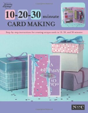 10-20-30 Minute Card Making by Nancy Hill