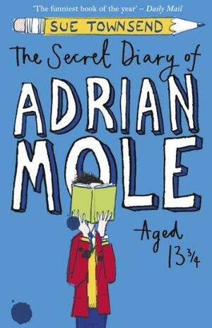 The Secret Diary of Adrian Mole Aged 13 3⁄4 by Sue Townsend