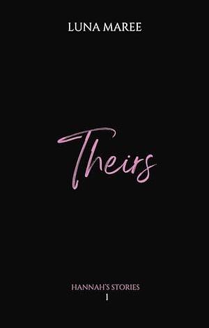 Theirs by Luna Maree, Luna Maree