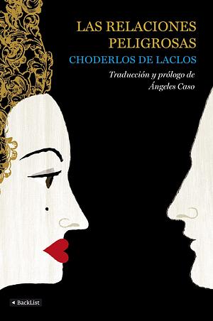 Las relaciones peligrosas by Pierre Choderlos de Laclos
