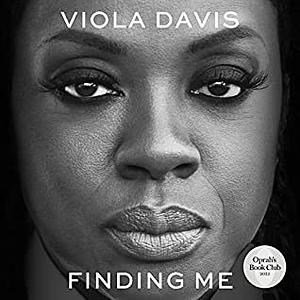 Finding Me: A Memoir by Viola Davis