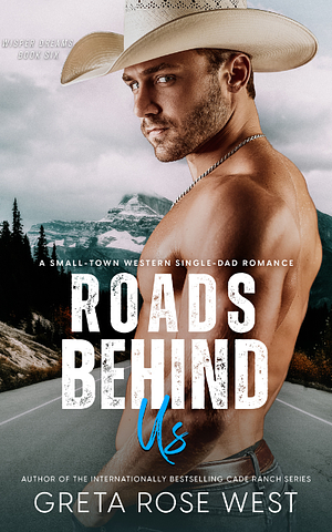 Roads Behind Us by Greta Rose West