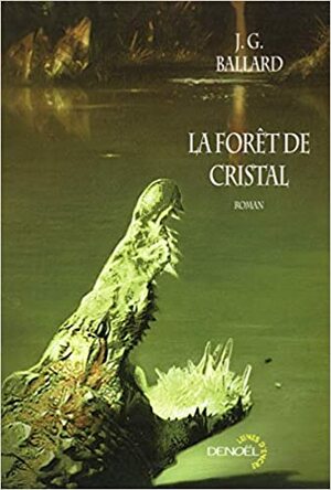 La forêt de cristal by J.G. Ballard, Michel Pagel