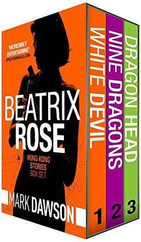 Beatrix Rose: Hong Kong Stories - Volume 1 by Mark Dawson