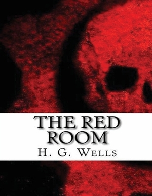 The Red Room (Annotated) by H.G. Wells