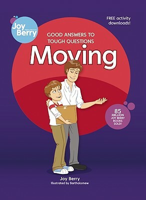 Good Answers to Tough Questions: Moving by Joy Wilt Berry