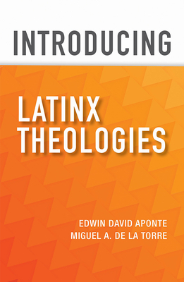 Introducing Latinx Theologies by 